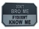 [Patch-BCW-BK] Tsno Don't Bro Me If You Don't Know Me PVC Patch Black and Gray
